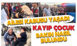 Ailesi kabusu yaşadı, Kayıp çocuk bakın nasıl bulundu