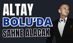 Altay, Bolu’da sahne alacak