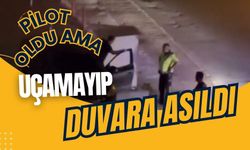 Pilot oldu ama, uçamayıp duvarda asılı kaldı