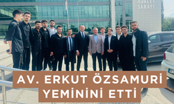 AV. ERKUT ÖZSAMURİ YEMİNİNİ ETTİ