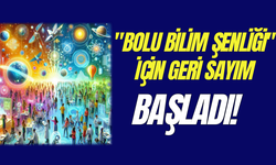 "BOLU BİLİM ŞENLİĞİ" İÇİN GERİ SAYIM BAŞLADI!