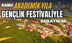 BAİBÜ AKADEMİK YILA GENÇLİK FESTİVALİYLE BAŞLAYACAK