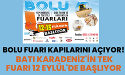 BOLU FUARI KAPILARINI AÇIYOR! BATI KARADENİZ'İN TEK FUARI 12 EYLÜL'DE BAŞLIYOR