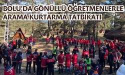 Bolu'da gönüllü öğretmenlerle arama kurtarma tatbikatı