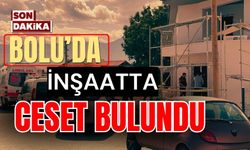 Bolu'da inşaatta ceset bulundu