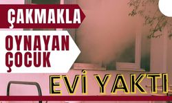 Çakmakla oynayan çocuk evi yaktı