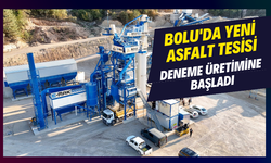 Bolu'da yeni asfalt tesisi deneme üretimine başladı