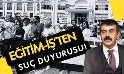 EĞİTİM-İŞ’TEN SUÇ DUYURUSU!