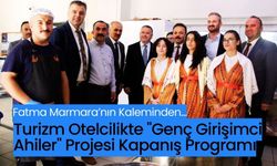 Turizm Otelcilikte "Genç Girişimci Ahiler" Projesi Kapanış Programı