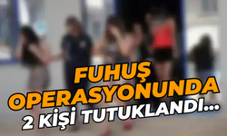 Fuhuş operasyonunda 2 kişi tutuklandı...