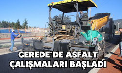 GEREDE´DE ASFALT ÇALIŞMALARI BAŞLADI