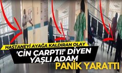 Hastaneyi ayağa kaldıran olay: 'Cin çarptı!' diyen yaşlı adam panik yarattı