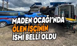 Maden ocağında ölen işçinin kimliği belli oldu