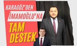 KARAGÖZ’DEN İMAMOĞLU’NA TAM DESTEK