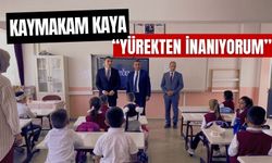 Kaymakam Kaya: “Yürekten İnanıyorum”