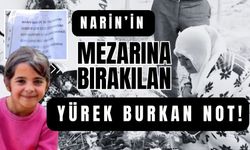 Narin’in mezarına bırakılan yürek burkan not!