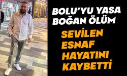 Bolu’nun sevilen esnafı hayatını kaybetti