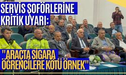 Servis şoförlerine kritik uyarı: "Araçta sigara öğrencilere kötü örnek"