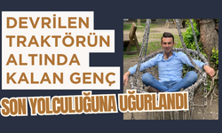 Devrilen traktörün altında kalan genç son yolculuğuna uğurlandı