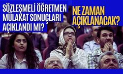 Sözleşmeli öğretmen mülakat sonuçları açıklandı mı, ne zaman açıklanacak?