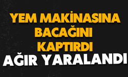 Yem makinasına bacağını kaptırdı, ağır yaralandı