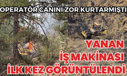 Operatör canını zor kurtarmıştı... YANAN İŞ MAKİNASI İLK KEZ GÖRÜNTÜLENDİ