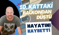 10. kattaki balkondan düştü: Hayatını kaybetti