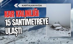 KARTALKAYA'DA KAR KALINLIĞI 15 SANTİMETREYE ULAŞTI