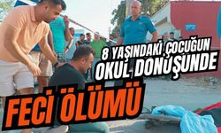 8 yaşındaki çocuğun okul dönüşünde feci ölümü