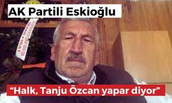 AK Partili Eskioğlu, “Halk, Tanju Özcan yapar diyor”