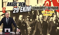 AKGÜL’DEN 29 EKİM CUMHURİYET BAYRAMI KUTLAMA MESAJI