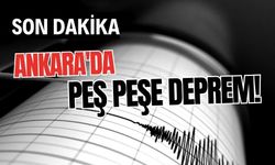 Ankara'da peş peşe deprem!