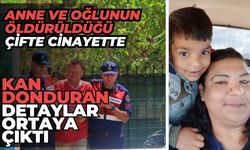 Anne ve oğlunun öldürüldüğü çifte cinayette kan donduran detaylar ortaya çıktı