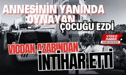 Annesinin yanında oynayan çocuğu ezdi, vicdan azabından intihar etti