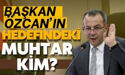 Başkan Özcan'ın hedefindeki Muhtar kim?