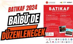 BATIKAF 2024 BAİBÜ’DE DÜZENLENECEK