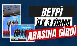 BEYPİ İLK 3 FİRMA ARASINA GİRDİ