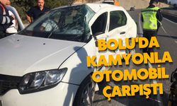 Bolu'da kamyonla otomobil çarpıştı