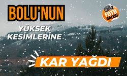 Bolu'nun yüksek kesimlerine kar yağdı