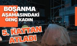 Boşanma aşamasındaki genç kadın 5. kattan atladı