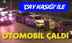 'Çay kaşığı' ile otomobil çaldı