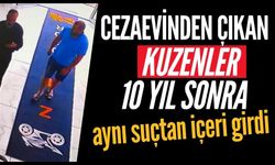 Cezaevinden çıkan kuzenler 10 yıl sonra aynı suçtan içeri girdi