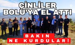 Çinliler Bolu’ya el attı, Bakın ne kurdular!