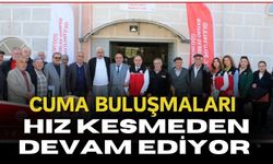 Cuma Buluşmaları hız kesmeden devam ediyor