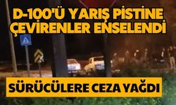 D-100'ü yarış pistine çevirenler enselendi: Sürücülere ceza yağdı