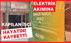 Elektrik akımına kapılan işçi hayatını kaybetti