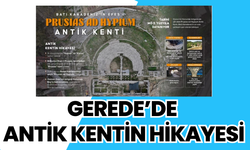 GEREDE’DE ANTİK KENTİN HİKAYESİ