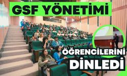 GSF YÖNETİMİ ÖĞRENCİLERİNİ DİNLEDİ