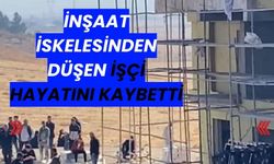 İnşaat iskelesinden düşen işçi hayatını kaybetti