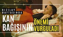 KIZILAY HAFTASINDA, KAN BAĞIŞININ ÖNEMİ VURGULADI